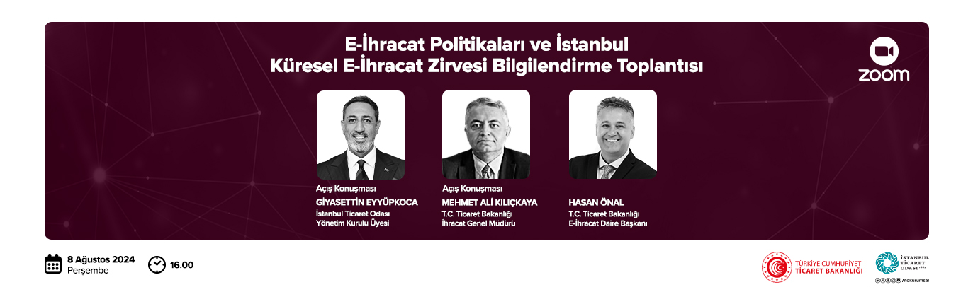 E-İhracat Politikaları ve İstanbul Küresel E-İhracat Zirvesi Bilgilendirme Toplantısı