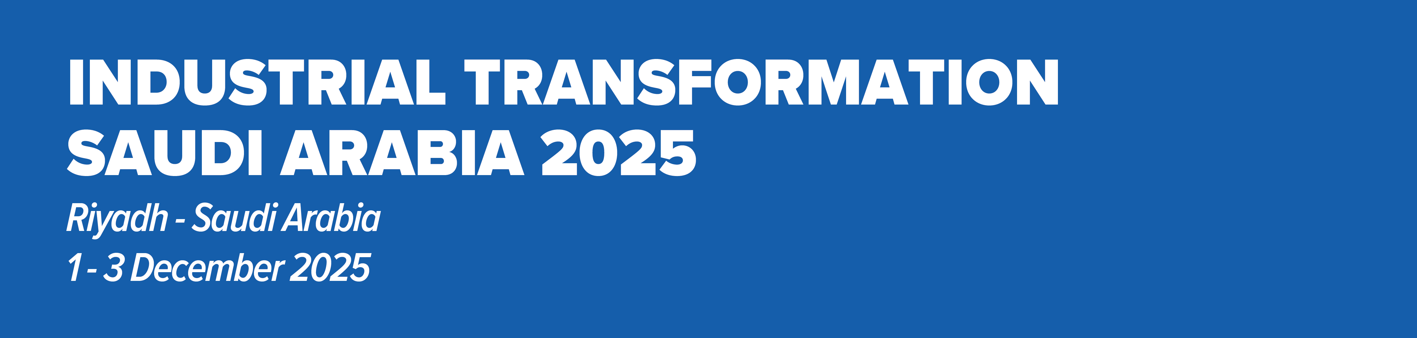 INDUSTRIAL TRANSFORMATION SAUDI ARABIA 2025