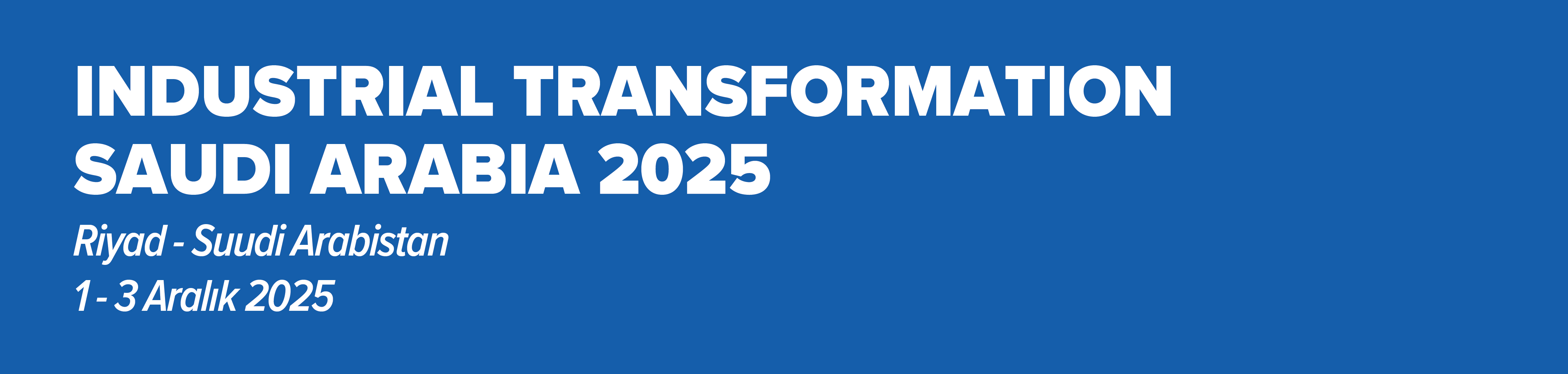 INDUSTRIAL TRANSFORMATION SAUDI ARABIA 2025